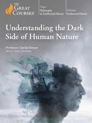 cover image of Understanding the Dark Side of Human Nature